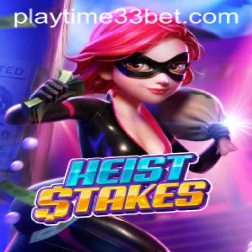Exploring HeistStakes: The Thrilling World of PlayTime33's Latest Release