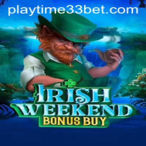 Explore the Thrilling World of IrishWeekendBonusBuy with PlayTime33