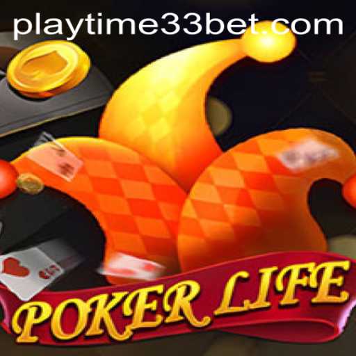Dive into the World of PokerLife: Mastering PlayTime33