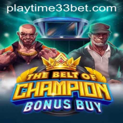 TheBeltOfChampionBonusBuy: An In-Depth Exploration with PlayTime33